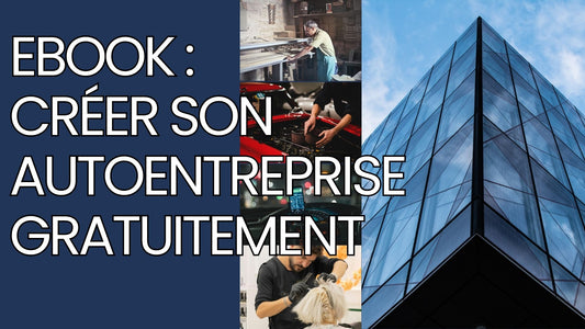 E-Book : Tutoriel créer son autoentreprise gratuitement.